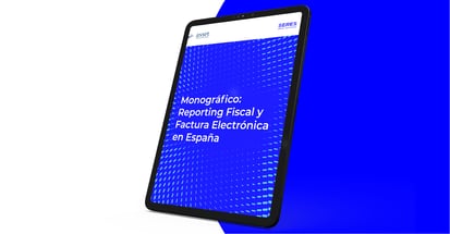 Monográfico reporting fiscal y factura electrónica en España Monográfico reporting fiscal y factura electrónica en España